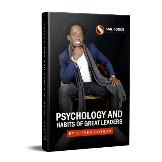 Psychology and Habits of Great Leaders by Steven Dossou
